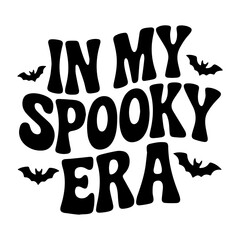Black and white graphic featuring text in my spooky era with bat silhouettes on a white backdrop