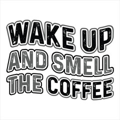 Coffee T Shirt Design T Shirt Print Template, Typography Design For Shirt, Mugs, Iron, Glass, Stickers, Hoodies, Pillows, Phone Cases, etc