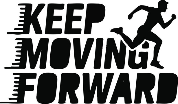 Keep moving forward message with running man shadow showcasing motivation and determination against white background