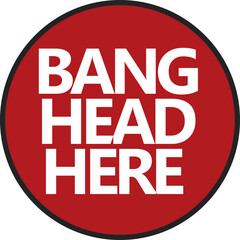 Bang head here sign. vector