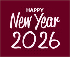 Happy New Year 2026 Holiday Abstract Maroon And White Color Design Symbol Vector Illustration