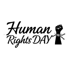 Black and white "Human Rights Day" typography featuring a silhouette of a raised fist breaking chains. Isolated PNG vector for protests, justice, and December 10th events.