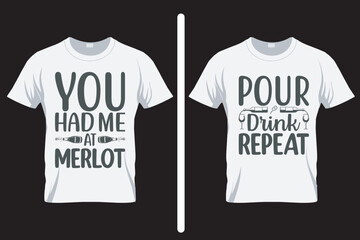 You had me at merlot , alcohol SVG T Shirt design