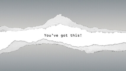 Empowering quote “You’ve got this!” on grey gradient background with torn paper texture. Strong motivational message offering support and confidence.