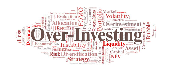 Over investing Word Cloud. Core Concepts of Financial Risk, Misallocation, and Decision Behavior