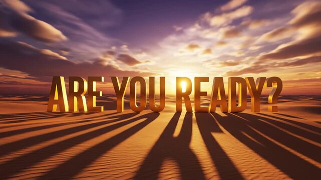 Epic Golden Are You Ready Text in Desert at Sunset.