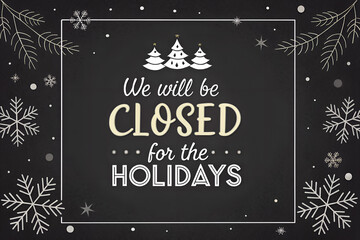Christmas We Will Be Closed for the Holidays Card on Black Background Vector Illustration