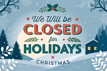We Will Be Closed for Holidays Christmas Vector Illustration