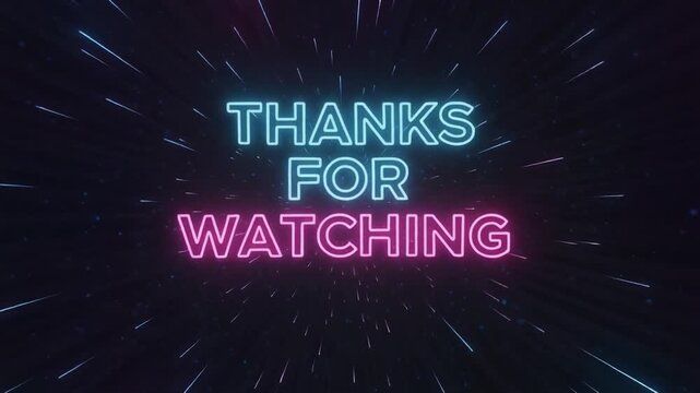 Dynamic neon graphic displaying a grateful message of 'Thanks for watching' with futuristic light speed lines, ideal for video outros and digital content creators