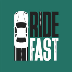 Ride Fast T- shirt Design Car Concept 