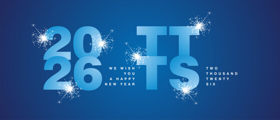 We wish you Happy New Year 2026 two thousand twenty six light blue numbers letters with sparkle fireworks on blue background greeting card