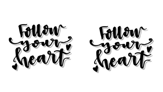 Inspiring quote art: Follow your heart with delicate lettering to motivate your journey, ideal for social media, posters, and cards with heartfelt messages