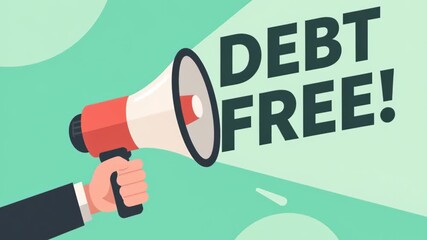 Financial success leads to freedom and boosts performance in life celebrate journey to debt free living with megaphone announcement future