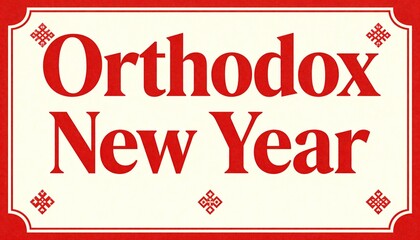 vintage style poster design with red and cream color palette, large typography "orthodox new year", subtle slavic geometric motifs
