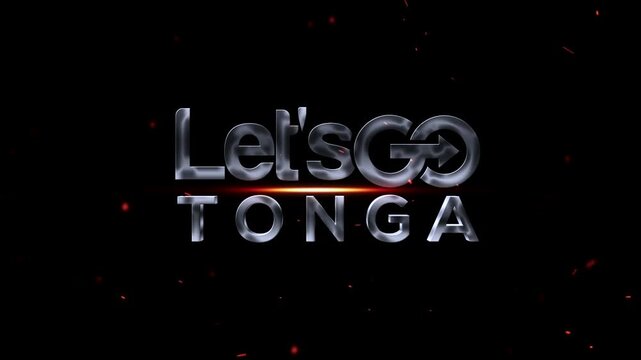 Dynamic lets go tonga metallic text with glowing orange light and particles