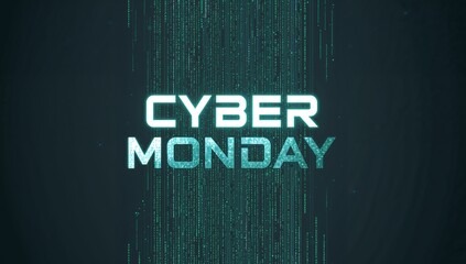 Glowing 'CYBER MONDAY' text dominating dark digital graphic, streaming binary code and particles