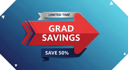 Image with red arrow, gradient, and ribbon elements, conveying savings. Sign is representative of promotion, limited time offer, and graduation discount