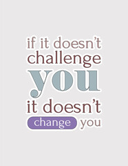 If It Doesn't Challenge You. Growth vector illustration sticker for overcoming obstacles and personal transformation