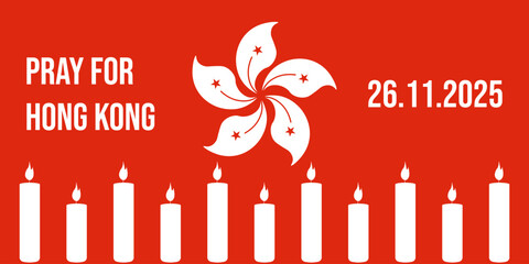 Pray for Hong Kong. Vector horizontal banner with Hong Kong flag candle silhouette and text. 26.11.2025