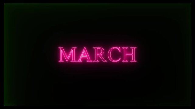 glowing text month march  Word march neon glowing  Neon month name march  text sign border frame display neon box movement screen shape  footage retro line..