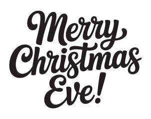 Merry Christmas Eve lettering festive holiday typography design vector illustration isolated on whit
