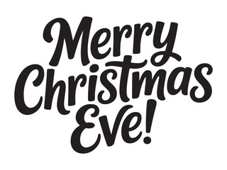 Merry Christmas Eve lettering festive holiday typography vector design for greeting cards and invita