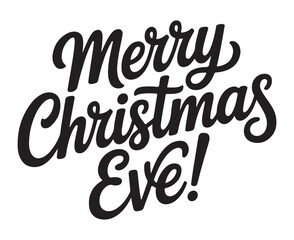 Merry Christmas Eve lettering festive typography design vector illustration isolated on white