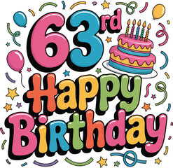 Colorful 63rd Happy Birthday vector with cake, candles, balloons, stars, confetti, and festive decorations.