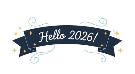 Festive 'Hello 2026' greeting on a decorative blue ribbon banner with swirls and sparkles. Vector illustration for New Year's Eve celebration