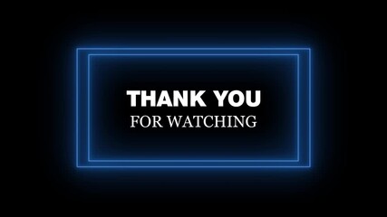 Animated Thanks for watching blue neon sign glowing on black background - Powered by Adobe