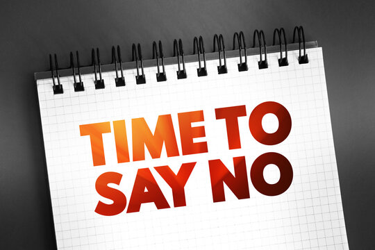 Time To Say No text quote on notepad, concept background