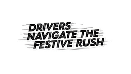 Drivers navigating the festive rush during holiday season  