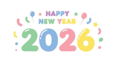 Colorful new year celebration with balloons and the year two thousand twenty six