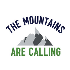 The mountains are calling typography t shirt design isolated on white background © Lonetiger
