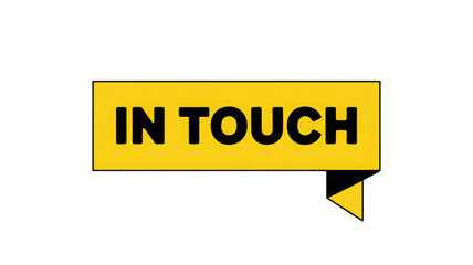 Stay in touch yellow speech bubble for communication and connection messages