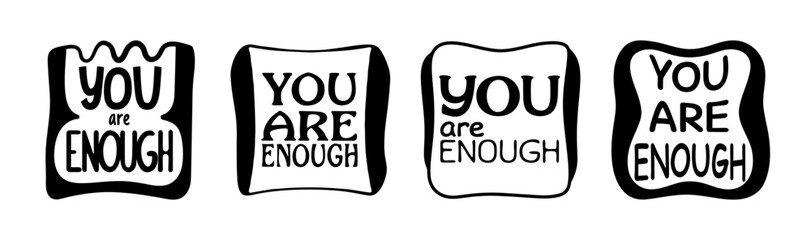 Four stylized 'you are enough' quotes, diverse lettering, self-love motivation text