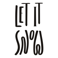 Let it snow hand lettering isolated on transparent background. Hand drawn vector illustration. Handwritten text, typography, holiday quote. Christmas design element, clip art