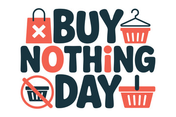 Illustrated buy nothing day message with shopping bags and shopping baskets