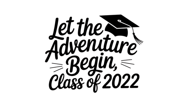 Let the adventure begin, class of 2022 typographic design with graduation cap