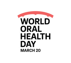 World oral health day march twentieth text with red curved line above it