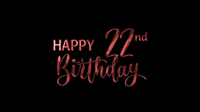 22nd happy birthday text animation in red metallic effect. suitable for birthday celebrations, social media posts, and greeting cards. Includes alpha channel for any background.