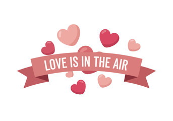 "LOVE IS IN THE AIR" Ribbon Surrounded by Red Hearts for Valentine's Day Greeting 