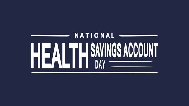 National health savings account day text animation suitable for promoting health savings account awareness campaigns and promotions.