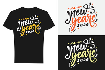 New Year 2026 T-Shirt Design &ndash; New Year  t-shirt, New Year  t-shirt template, New Year typography t-shirt, Festive Typography, Celebration Vector, Party Graphic