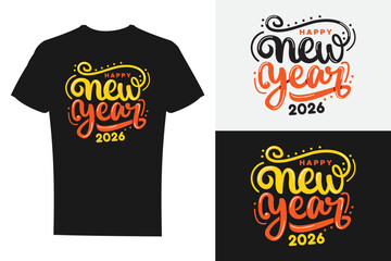 New Year 2026 T-Shirt Design &ndash; New Year  t-shirt, New Year  t-shirt template, New Year typography t-shirt, Festive Typography, Celebration Vector, Party Graphic