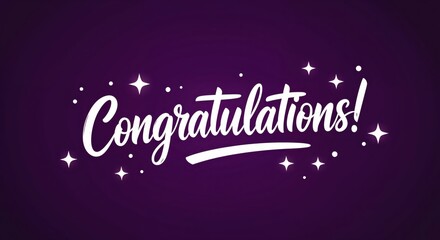 Congratulations: A radiant message of congratulations, elegantly scripted, set against a rich, star-studded backdrop, conveying joy and celebration.