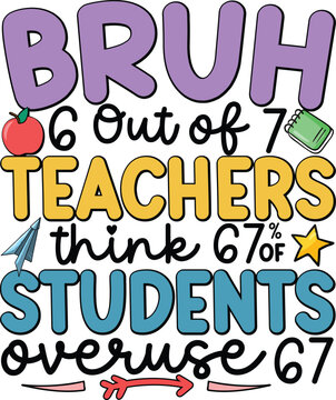 Funny 67 T-shirt Design Bruh I&rsquo;m 9 One Day I&rsquo;ll Be 67

