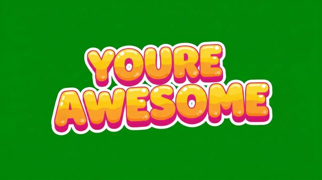 Youre Awesome Text Animation Green Screen