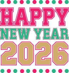  Happy New Year 2026 svg, new year 2026 svg bundle, 2026 svg, happy new year svg, new year svg designs, 2026 sublimation png, new year clipart 2026, new year svg bundle,