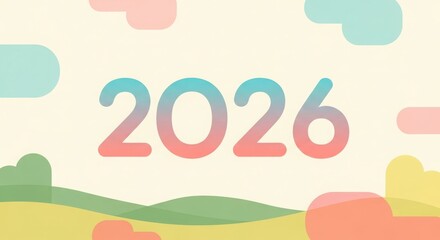 Colorful 2026 year illustration pastel design with rounded shapes for greeting cards and banners